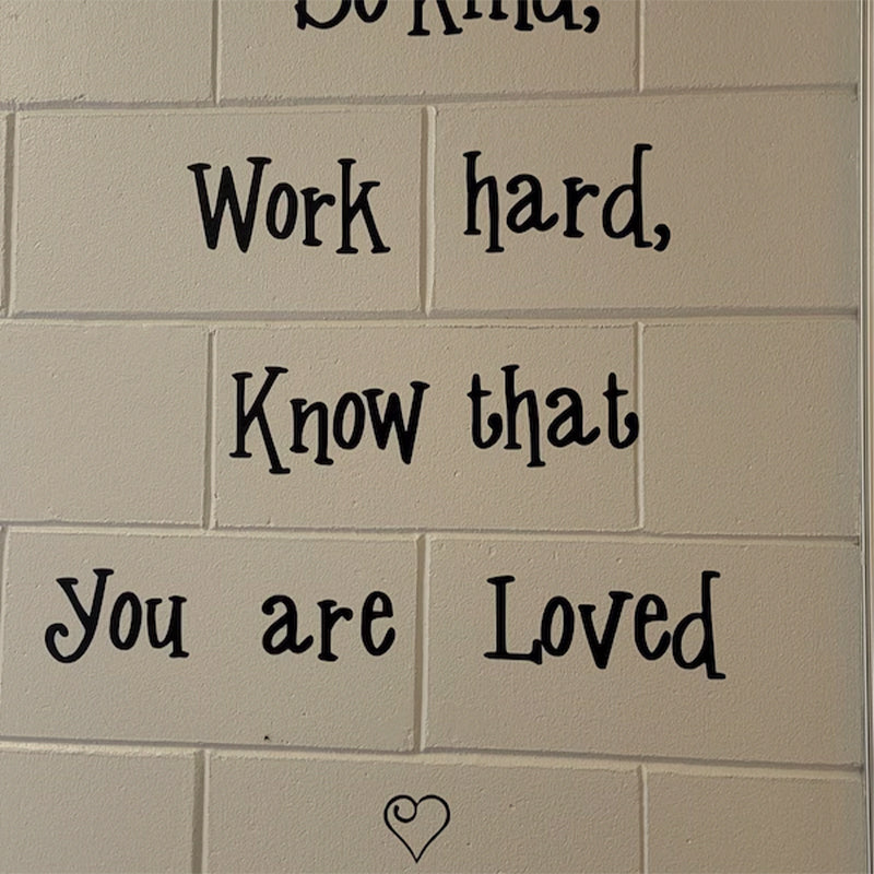 Be kind, work hard, know that you are loved, inspirational quote
