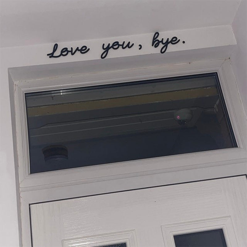Love you, bye. - Wooden Black Script Sign