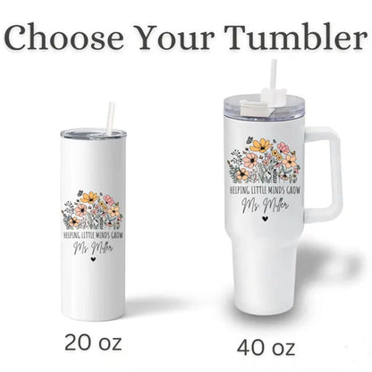 Teacher 40oz Tumbler Helping Little Mind Grow Teacher