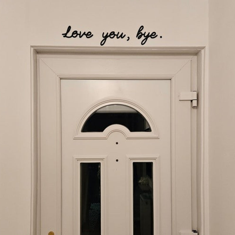 Love you, bye. - Wooden Black Script Sign