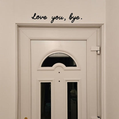 Love you, bye. - Wooden Black Script Sign