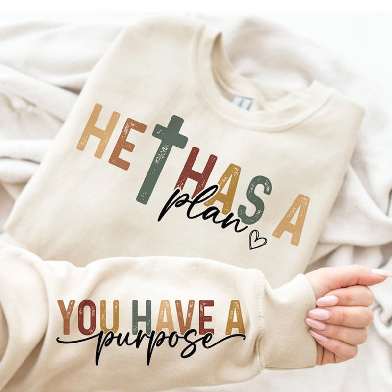 He Has A Plan  You have a purpose Sweater