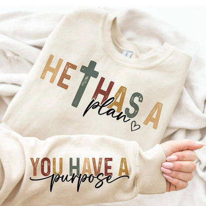 He Has A Plan  You have a purpose Sweater
