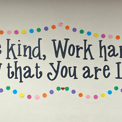 Be kind, work hard, know that you are loved, inspirational quote