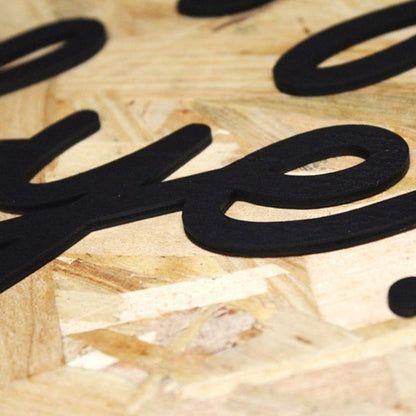 Love you, bye. - Wooden Black Script Sign