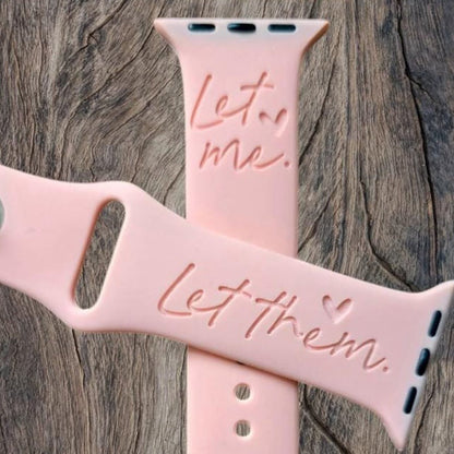 The LET THEM THEORY, Let Me, Silicone Watch Band