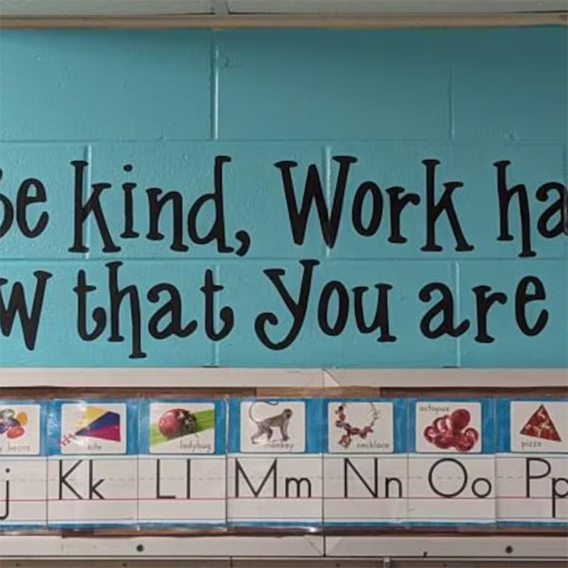 Be kind, work hard, know that you are loved, inspirational quote