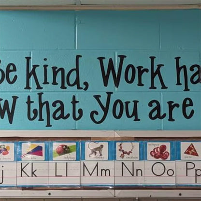 Be kind, work hard, know that you are loved, inspirational quote