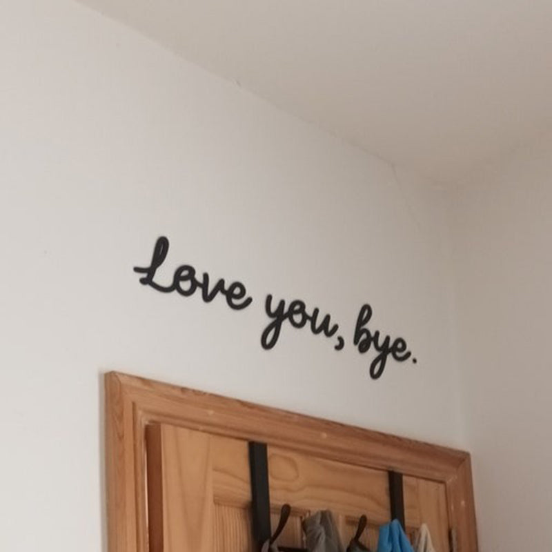 Love you, bye. - Wooden Black Script Sign