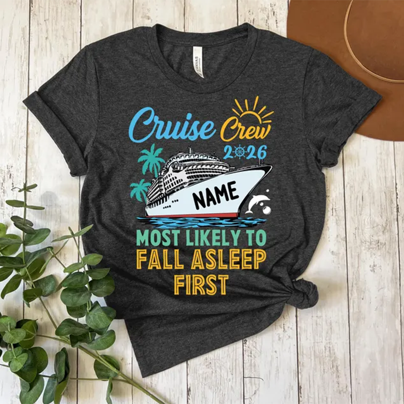 Custom and 60 Quotes Cruise Crew 2026 Most Likely to Shirt