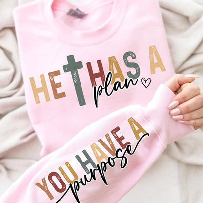 He Has A Plan  You have a purpose Sweater
