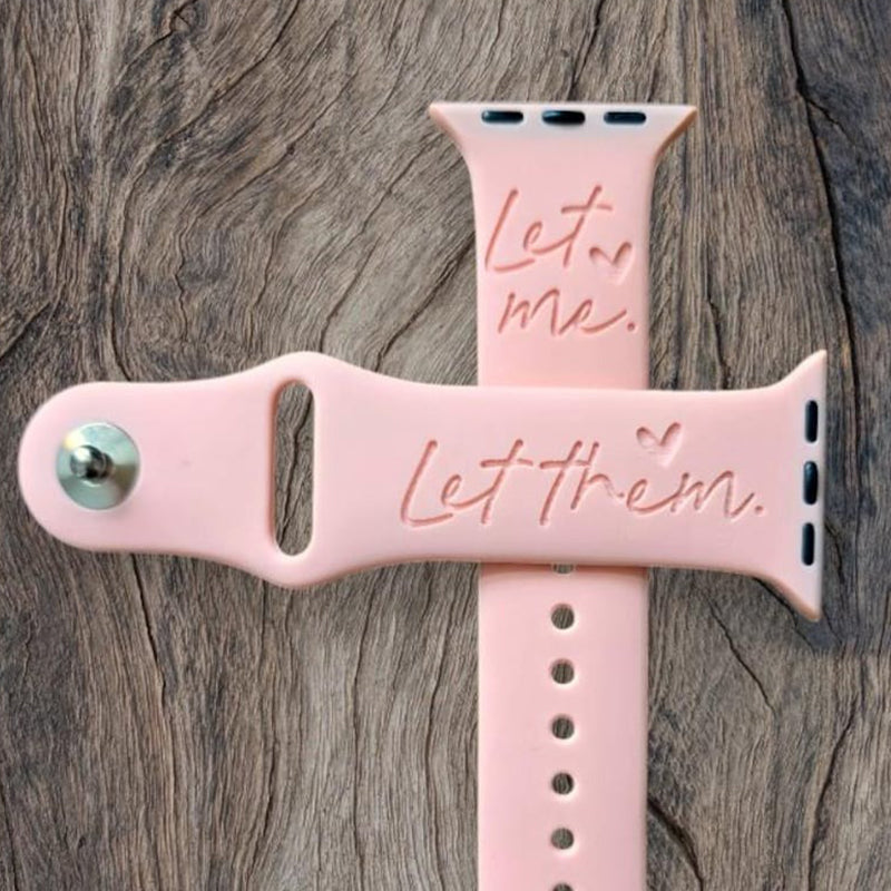 The LET THEM THEORY, Let Me, Silicone Watch Band