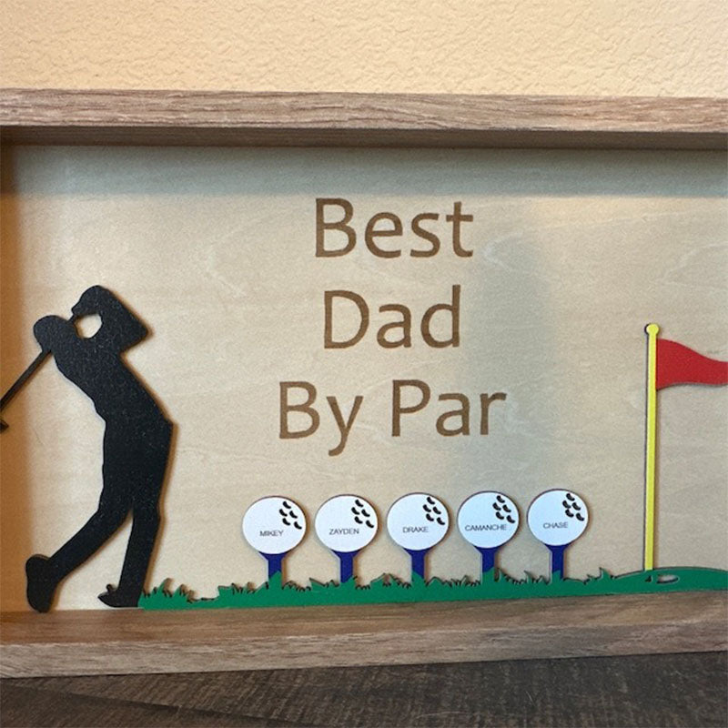 Best Dad by Par Sign -Wooden Golf Sign