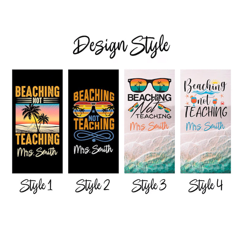 Personalized Teachers Gift, Beaching Not Teaching Towel, Teacher Beach Towel
