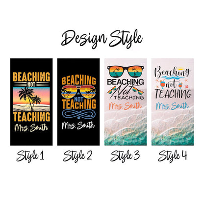Personalized Teachers Gift, Beaching Not Teaching Towel, Teacher Beach Towel