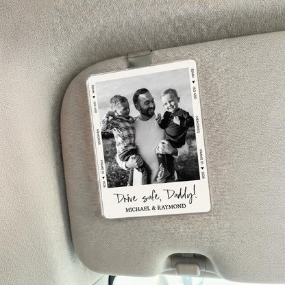 Fathers Day Gift For Dad Photo Car Visor Clip, Drive Safe Daddy, Drive Safe Sun Visor Clip